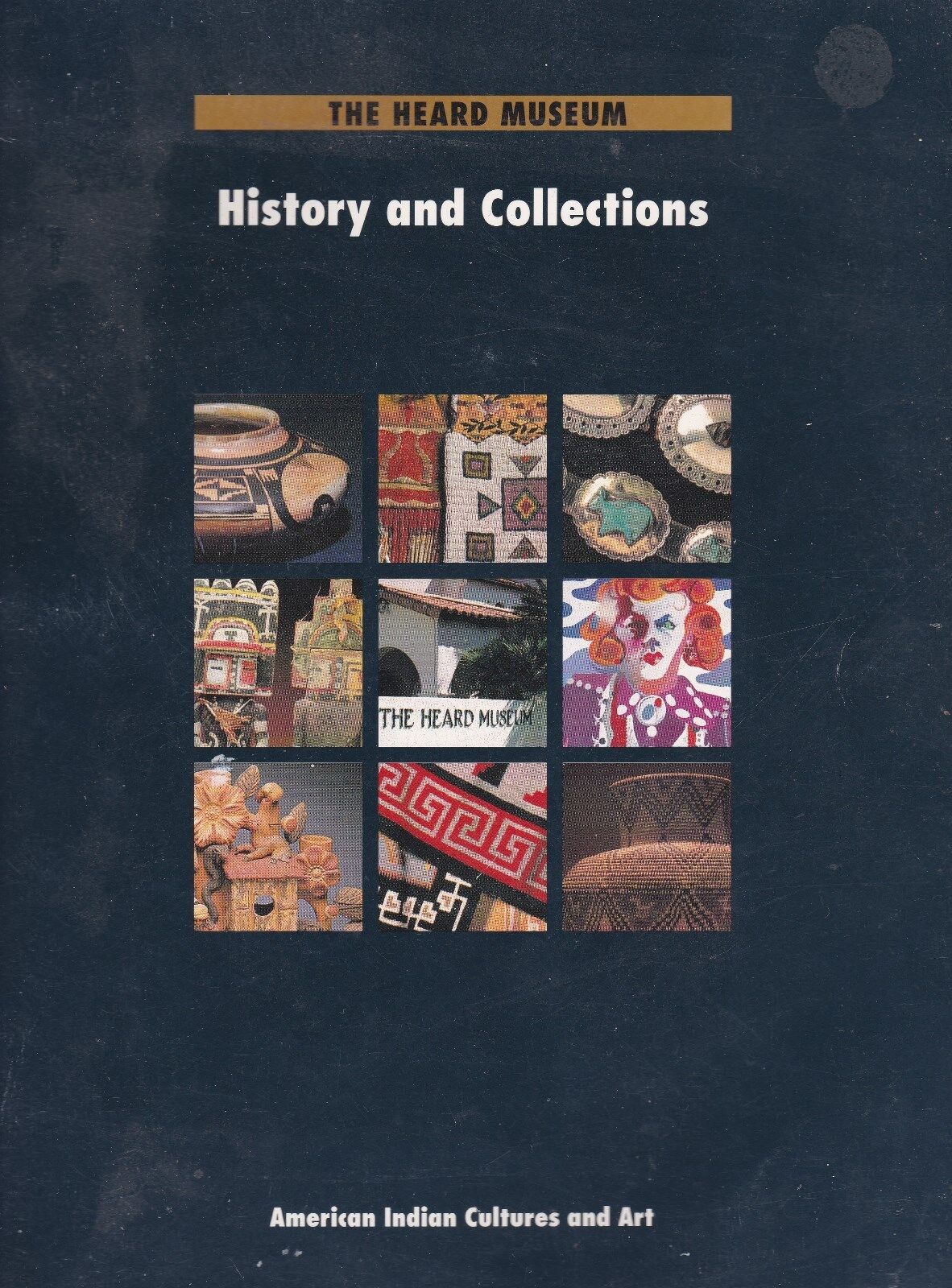 1995 The Heard Museum: History & Collections (american Indians Culture & Art)